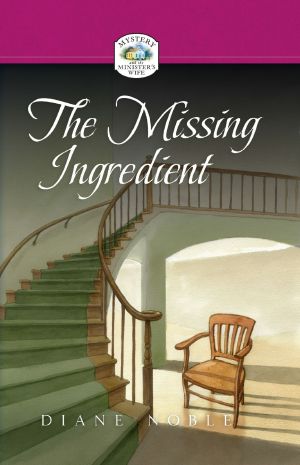 [Mystery and the Minister's Wife 10] • The Missing Ingredient